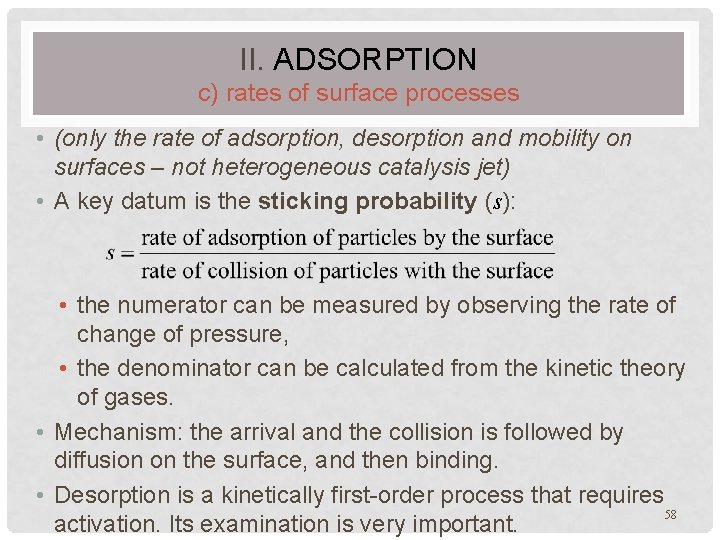 II. ADSORPTION c) rates of surface processes • (only the rate of adsorption, desorption