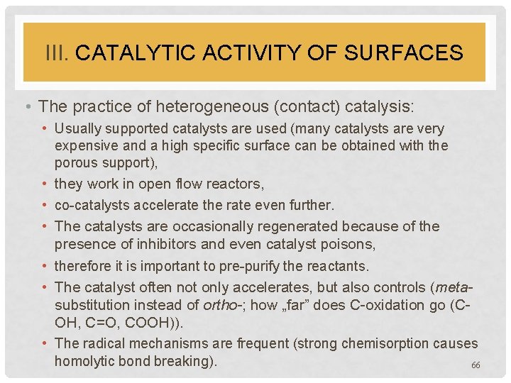 III. CATALYTIC ACTIVITY OF SURFACES • The practice of heterogeneous (contact) catalysis: • Usually