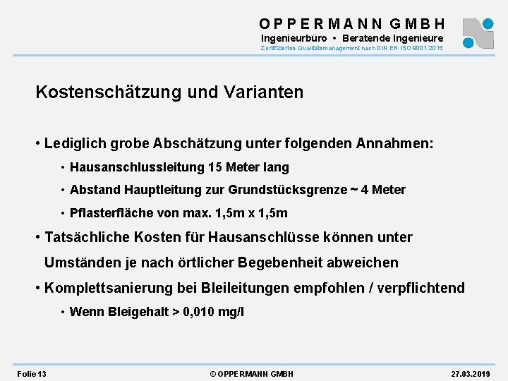 OPPERMANN GMBH Ingenieurbüro • Beratende Ingenieure Zertifiziertes Qualitätsmanagement nach DIN EN ISO 9001: 2015