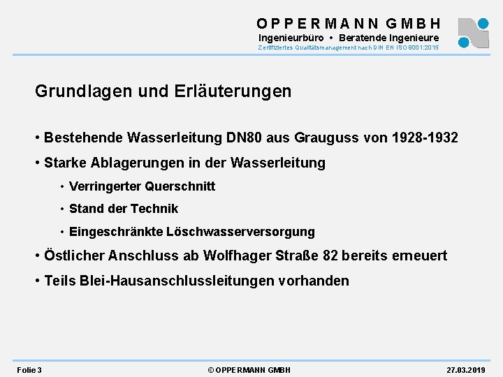 OPPERMANN GMBH Ingenieurbüro • Beratende Ingenieure Zertifiziertes Qualitätsmanagement nach DIN EN ISO 9001: 2015