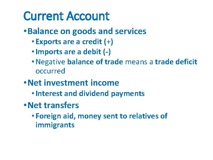 Current Account • Balance on goods and services • Exports are a credit (+)