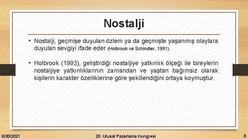 Nostalji • Nostalji, geçmişe duyulan özlem ya da geçmişte yaşanmış olaylara duyulan sevgiyi ifade