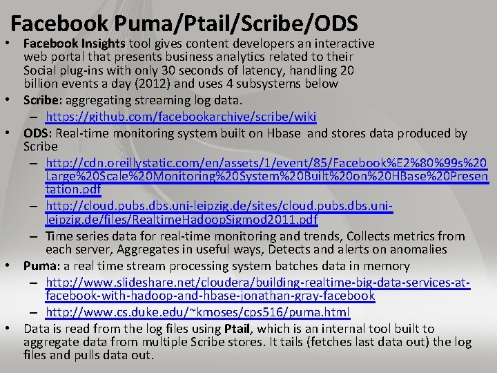 Facebook Puma/Ptail/Scribe/ODS • Facebook Insights tool gives content developers an interactive web portal that