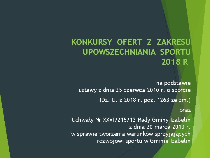 KONKURSY OFERT Z ZAKRESU UPOWSZECHNIANIA SPORTU 2018 R. na podstawie ustawy z dnia 25