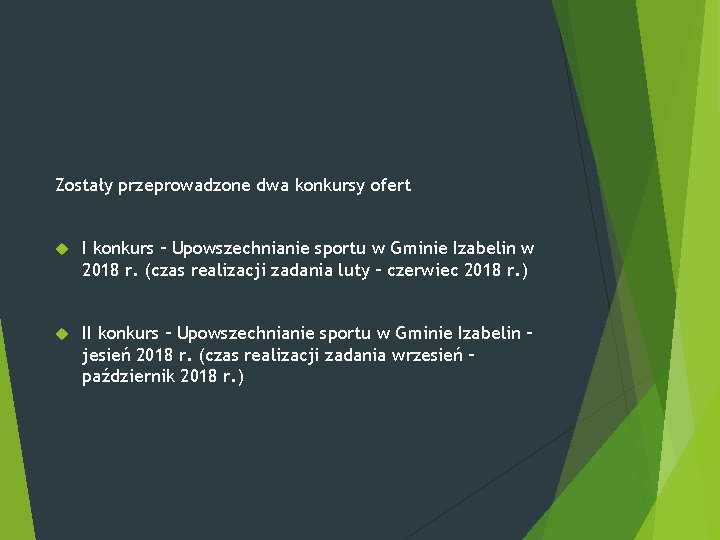 Zostały przeprowadzone dwa konkursy ofert I konkurs – Upowszechnianie sportu w Gminie Izabelin w