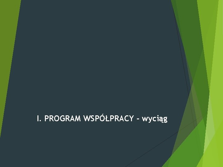 I. PROGRAM WSPÓŁPRACY - wyciąg 