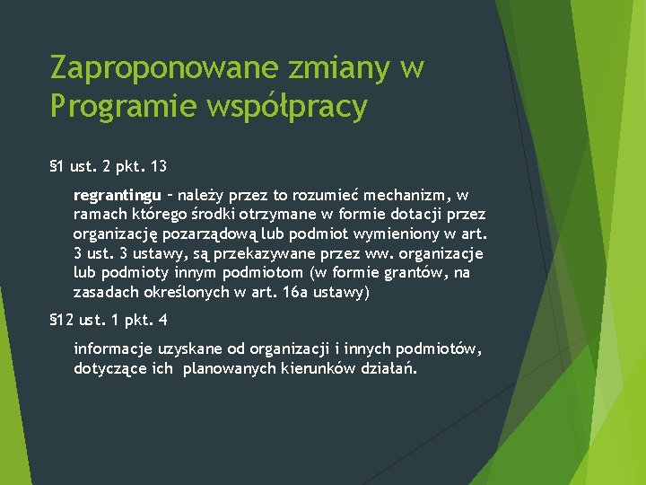 Zaproponowane zmiany w Programie współpracy § 1 ust. 2 pkt. 13 regrantingu – należy