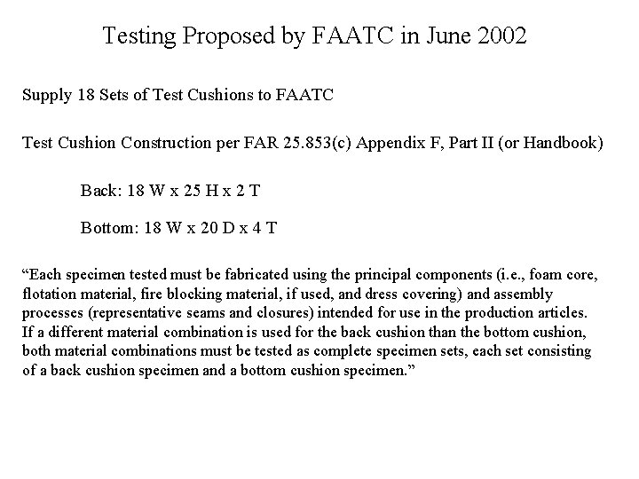 Testing Proposed by FAATC in June 2002 Supply 18 Sets of Test Cushions to