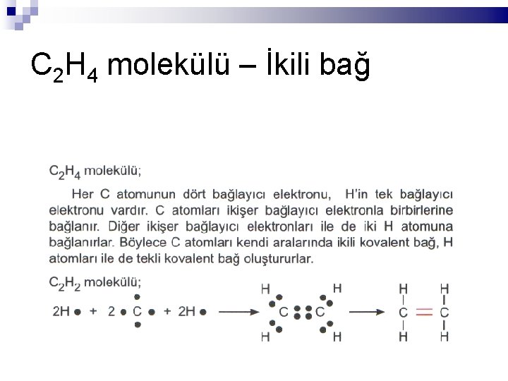 C 2 H 4 molekülü – İkili bağ 