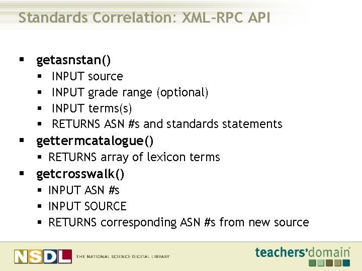 Standards Correlation: XML-RPC API § getasnstan() § § INPUT source INPUT grade range (optional)