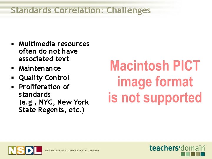 Standards Correlation: Challenges § Multimedia resources often do not have associated text § Maintenance