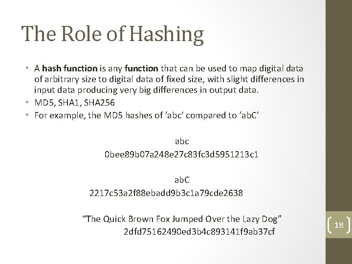 The Role of Hashing • A hash function is any function that can be