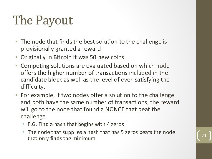 The Payout • The node that finds the best solution to the challenge is