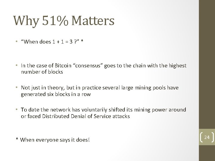 Why 51% Matters • “When does 1 + 1 = 3 ? ” *
