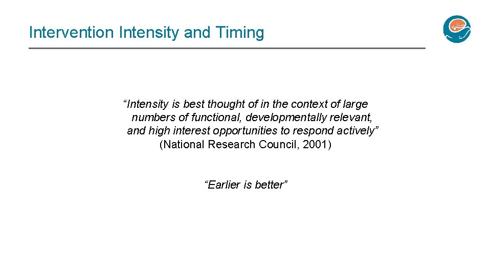 Intervention Intensity and Timing “Intensity is best thought of in the context of large