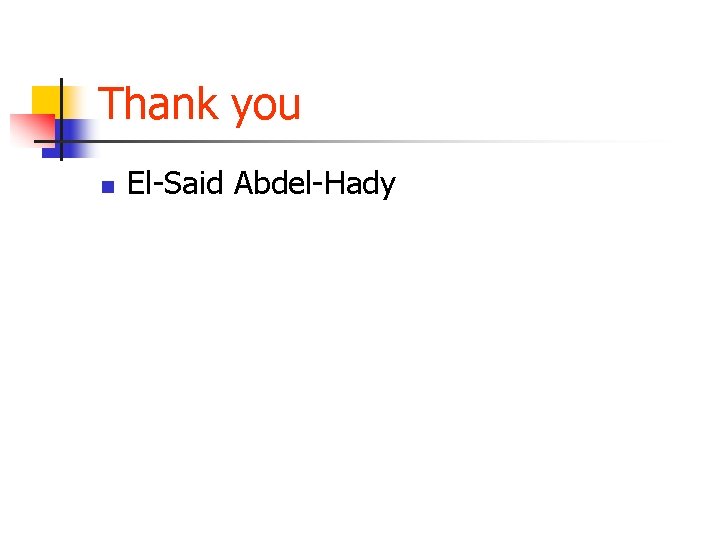 Thank you n El-Said Abdel-Hady 