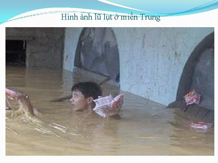 Hình ảnh lũ lụt ở miền Trung 