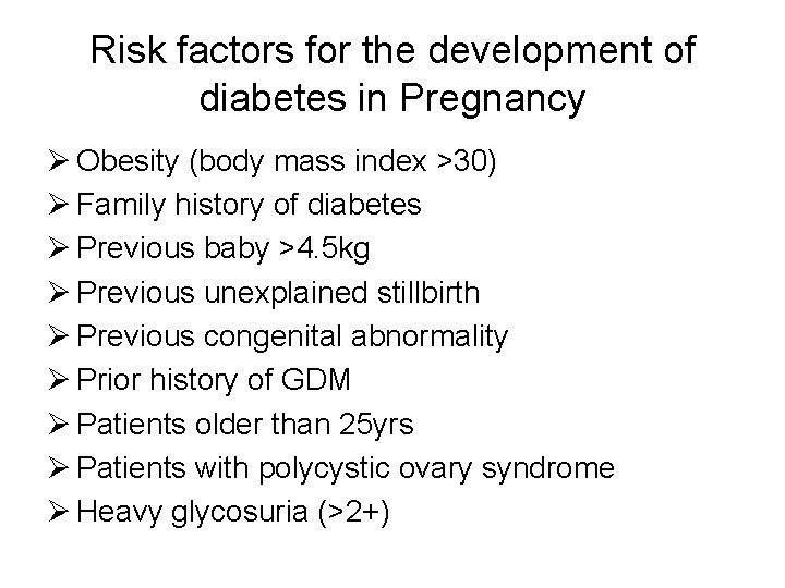 Risk factors for the development of diabetes in Pregnancy Ø Obesity (body mass index