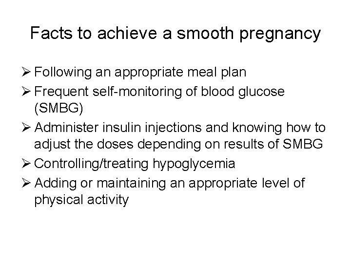 Facts to achieve a smooth pregnancy Ø Following an appropriate meal plan Ø Frequent