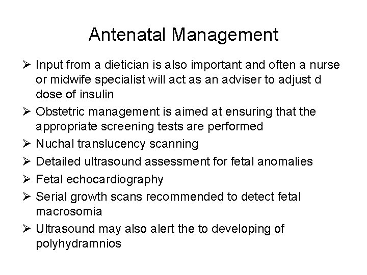 Antenatal Management Ø Input from a dietician is also important and often a nurse