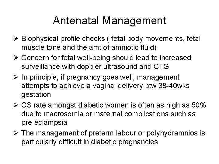 Antenatal Management Ø Biophysical profile checks ( fetal body movements, fetal muscle tone and