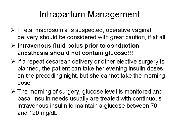 Intrapartum Management Ø If fetal macrosomia is suspected, operative vaginal delivery should be considered