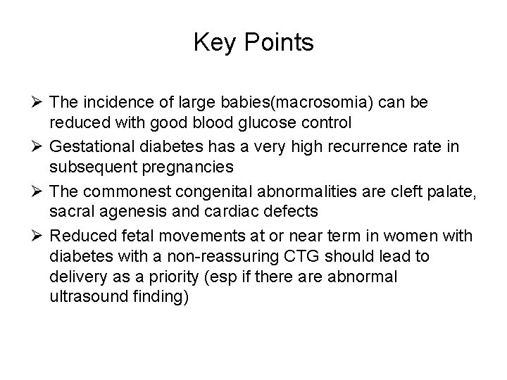 Key Points Ø The incidence of large babies(macrosomia) can be reduced with good blood