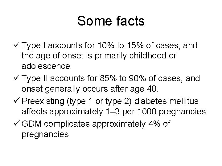 Some facts ü Type I accounts for 10% to 15% of cases, and the