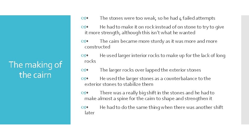  • The stones were too weak, so he had 4 failed attempts •
