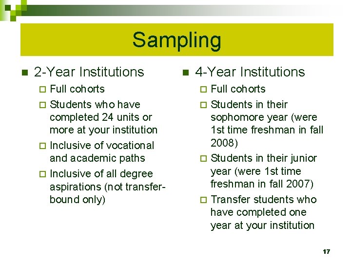 Sampling n 2 -Year Institutions Full cohorts ¨ Students who have completed 24 units