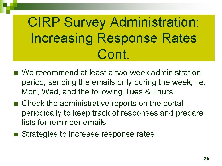 CIRP Survey Administration: Increasing Response Rates Cont. n n n We recommend at least