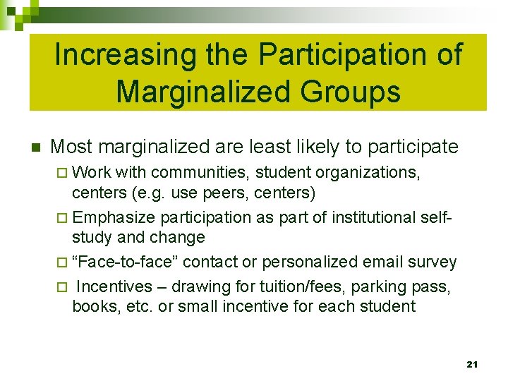 Increasing the Participation of Marginalized Groups n Most marginalized are least likely to participate