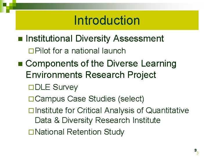 Introduction n Institutional Diversity Assessment ¨ Pilot n for a national launch Components of