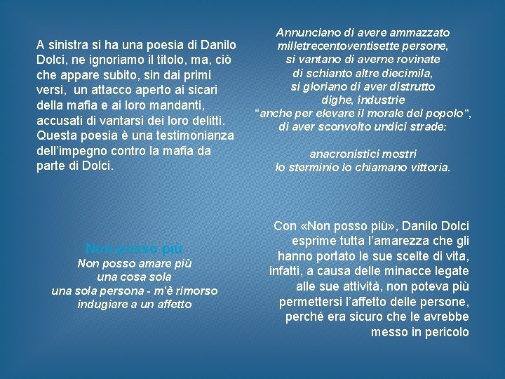 A sinistra si ha una poesia di Danilo Dolci, ne ignoriamo il titolo, ma,