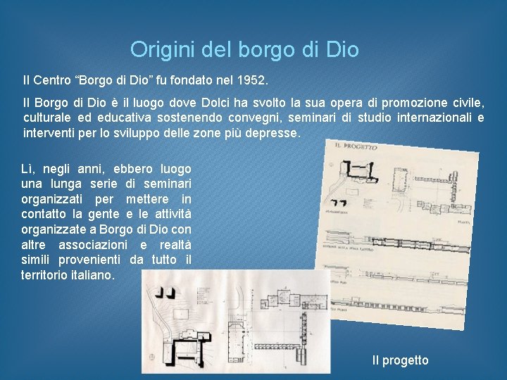 Origini del borgo di Dio Il Centro “Borgo di Dio” fu fondato nel 1952.