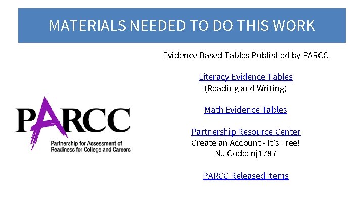 MATERIALS NEEDED TO DO THIS WORK Evidence Based Tables Published by PARCC Literacy Evidence