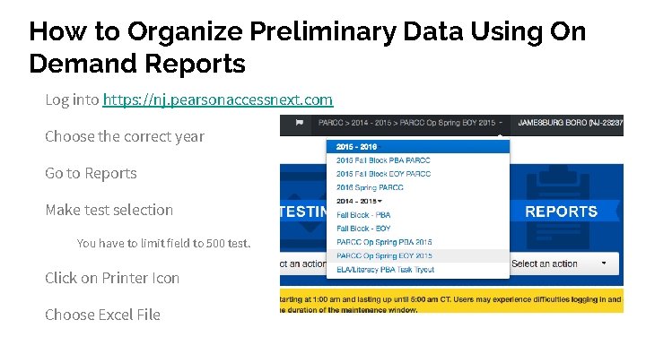 How to Organize Preliminary Data Using On Demand Reports Log into https: //nj. pearsonaccessnext.