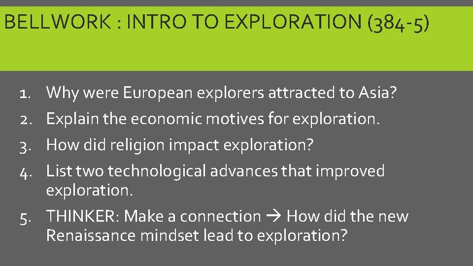 BELLWORK : INTRO TO EXPLORATION (384 -5) 1. 2. 3. 4. Why were European