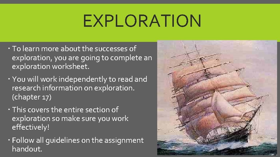 EXPLORATION To learn more about the successes of exploration, you are going to complete