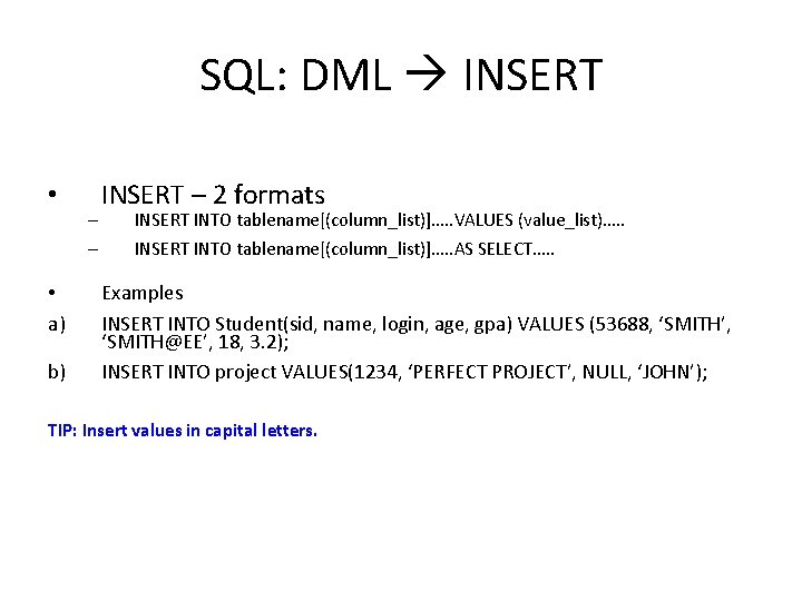 SQL: DML INSERT • • a) b) – – INSERT – 2 formats INSERT
