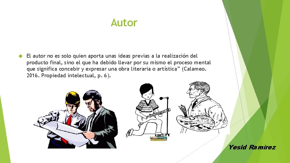 Autor El autor no es solo quien aporta unas ideas previas a la realización