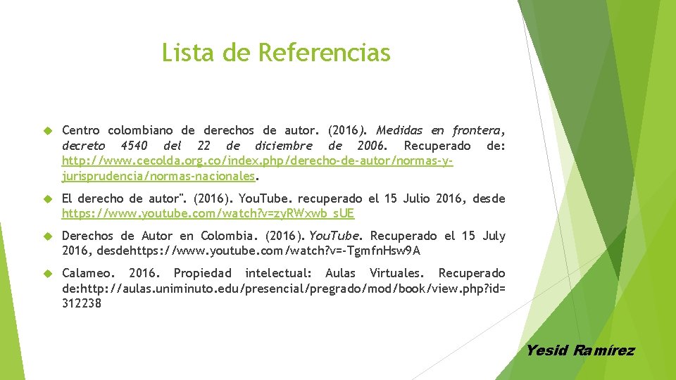 Lista de Referencias Centro colombiano de derechos de autor. (2016). Medidas en frontera, decreto