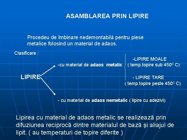 ASAMBLAREA PRIN LIPIRE Procedeu de îmbinare nedemontabilă pentru piese metalice folosind un material de