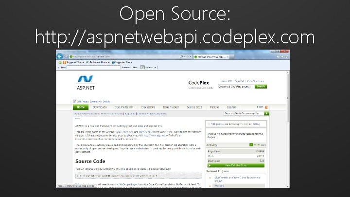 Open Source: http: //aspnetwebapi. codeplex. com 
