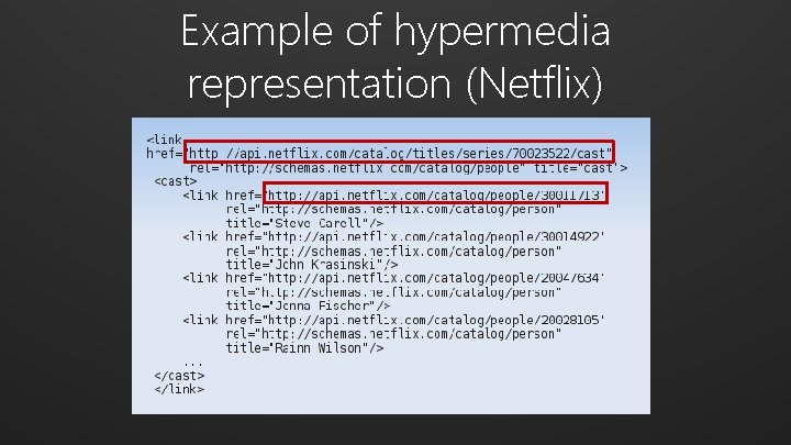 Example of hypermedia representation (Netflix) 