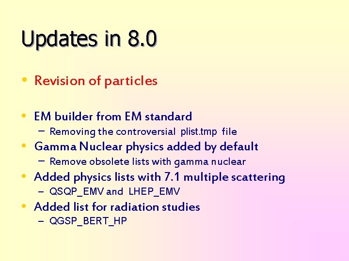 Updates in 8. 0 • Revision of particles • EM builder from EM standard