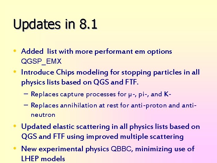 Updates in 8. 1 • Added list with more performant em options QGSP_EMX •
