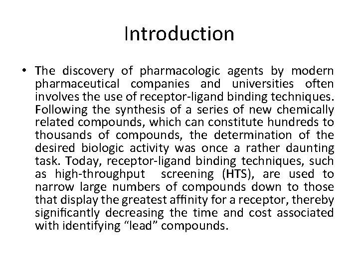 Introduction • The discovery of pharmacologic agents by modern pharmaceutical companies and universities often