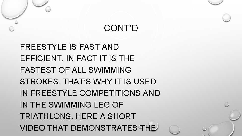 CONT’D FREESTYLE IS FAST AND EFFICIENT. IN FACT IT IS THE FASTEST OF ALL