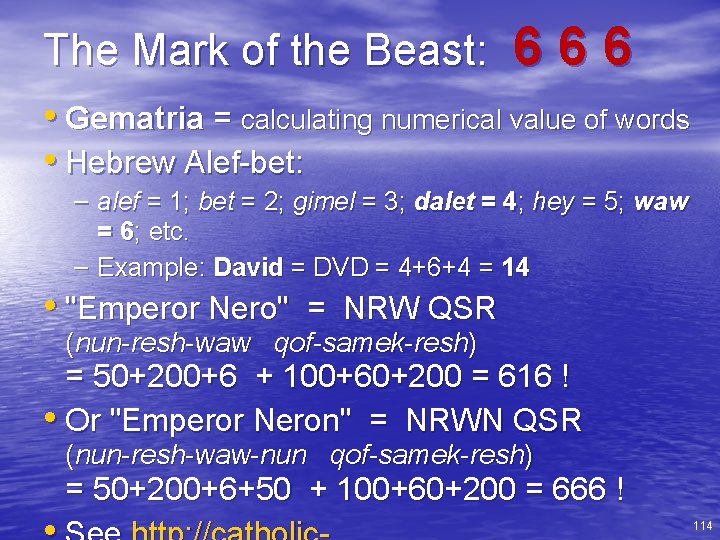 The Mark of the Beast: 666 • Gematria = calculating numerical value of words